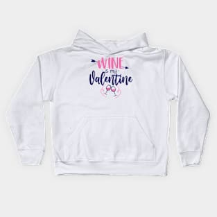 Wine is my Valentine - SASSY Calligraphy phrase for Valentine day Kids Hoodie